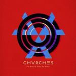 Chvrches - Bones Of What You Believe