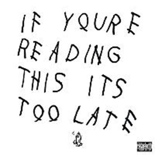 Drake - If You're Reading This Its Too Late