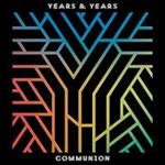 Years & Years - Communion