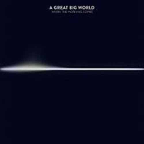 A Great Big World - When The Morning Comes