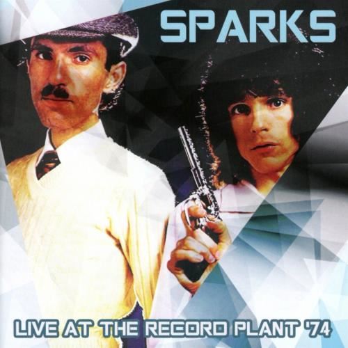 Sparks - Live At The Record Plant '74