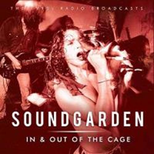 Soundgarden - In & Out Of The Cage