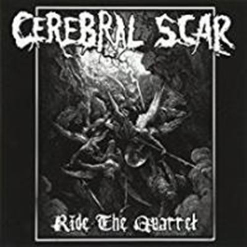 Cerebral Scar - Ride The Quarrel