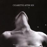 Cigarettes After Sex - Ep I.