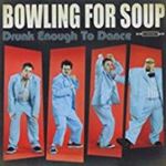 Bowling For Soup - Drunk Enough To Dance