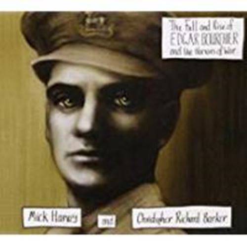 Mick Harvey/christopher Richard Bar - Fall & Rise Of Edgar Bourchier