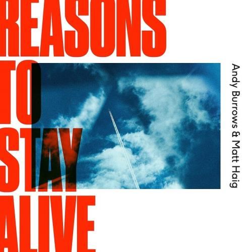 Andy Burrows/matt Haig - Reasons To Stay Alive