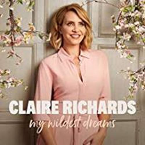 Claire Richards - My Wildest Dreams: Deluxe