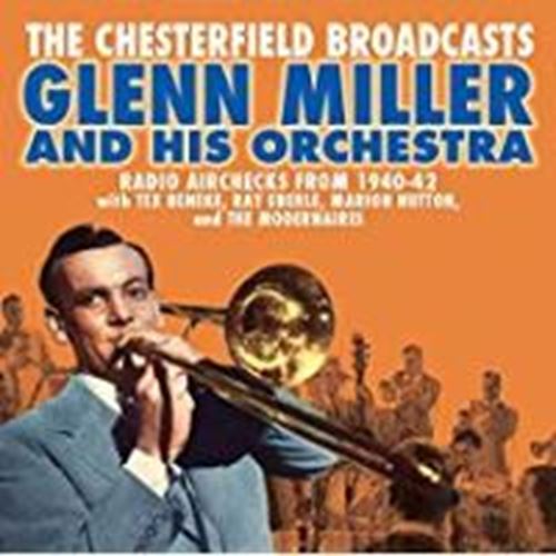 Glenn Miller - Chesterfield Broadcasts: Radio Airc