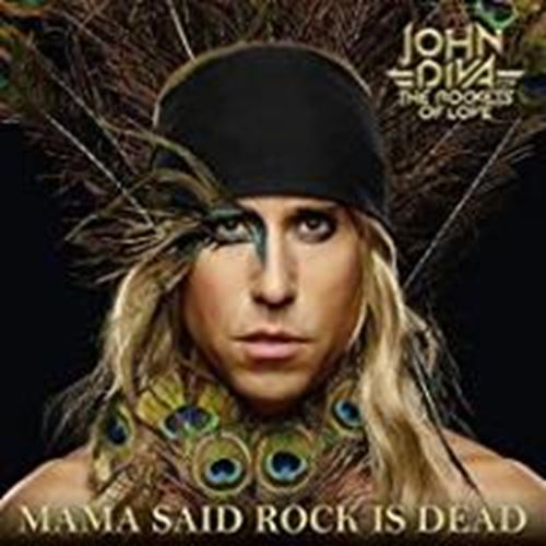 John Diva/rockets Of Love - Mama Said Rock Is Dead