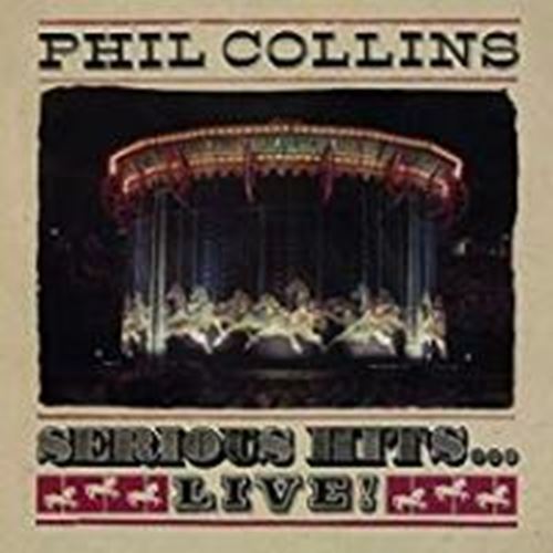 Phil Collins - Serious Hits...live!