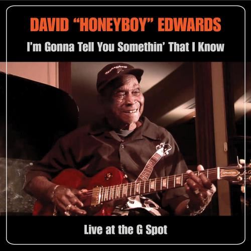 David "honeyboy" Edwards - I'm Gonna Tell You Somethin' T