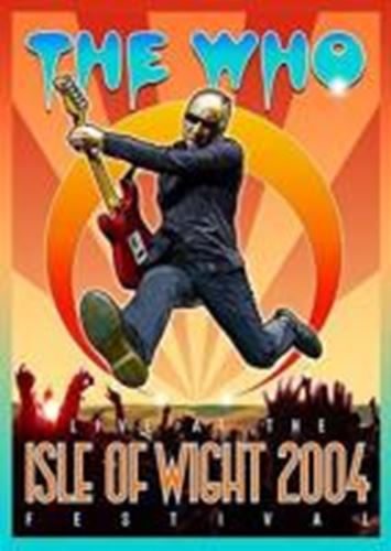 The Who - Live: Isle Of Wight 2004 Festival