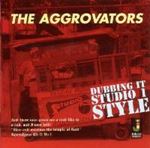 Aggrovators - Dubbing It Studio One Style