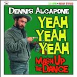 Dennis Alcapone - Yeah Yeah Yeah – Mash Up The Dance