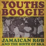 Various - Youths Boogie: Jamaican R&b