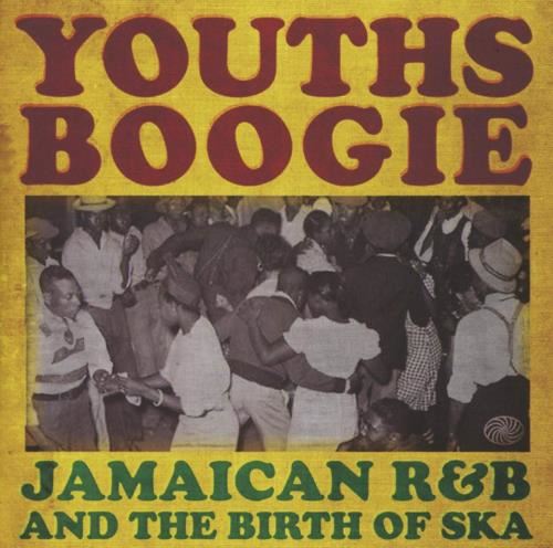 Various - Youths Boogie: Jamaican R&b