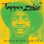 Tapper Zukie - Peace In The Ghetto