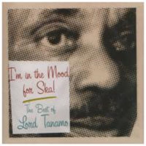 Lord Tanamo - In The Mood For Ska: Best Of