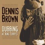 Dennis Brown - Dubbing At King Tubbys