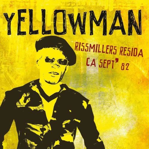 Yellowman - Rissmillers Resida Ca Sept. '82