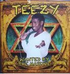 Teezy - Wanted By The Massive