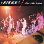 Heatwave - Always & forever