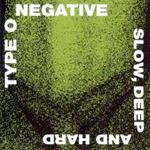 Type O Negative - Slow deep & hard