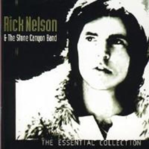 Rick Nelson/Stone Canyon Band - Essential Collection