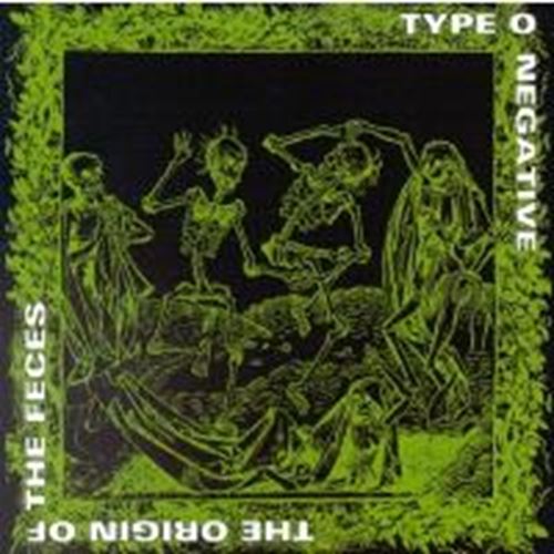 Type O Negative - Origin of the feces