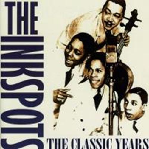 Ink Spots - The Classic Years