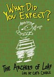 Archers Of Loaf - What Did You Expe - Film