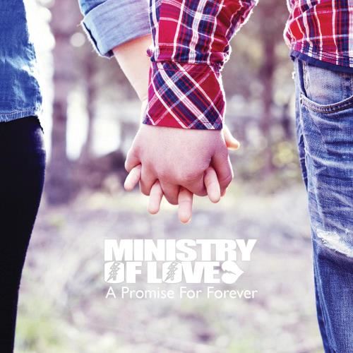 Ministry Of Love - A Promise For Ever