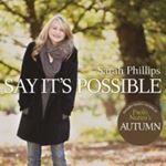 Sarah Phillips - Say Its Possible