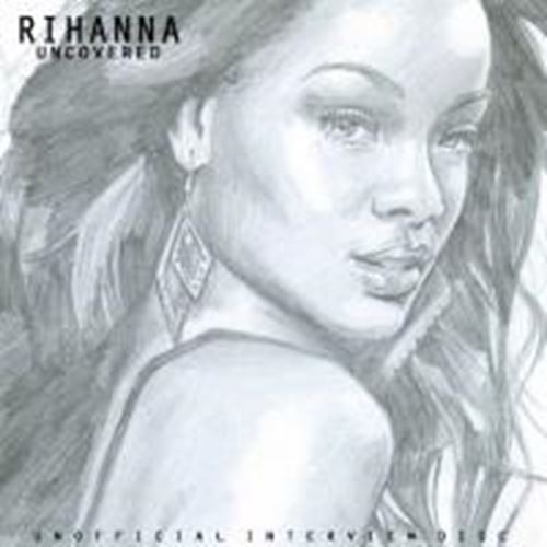 Rihanna - Uncovered