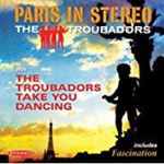 The Troubadors - Paris In Stereo/take You Dancing