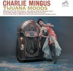 Charles Mingus - Tijuana Moods