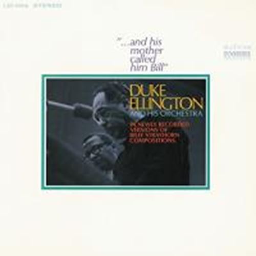 Duke Ellington - And His Mother Called Him Bill