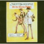 Mott The Hoople - All the Young Dudes