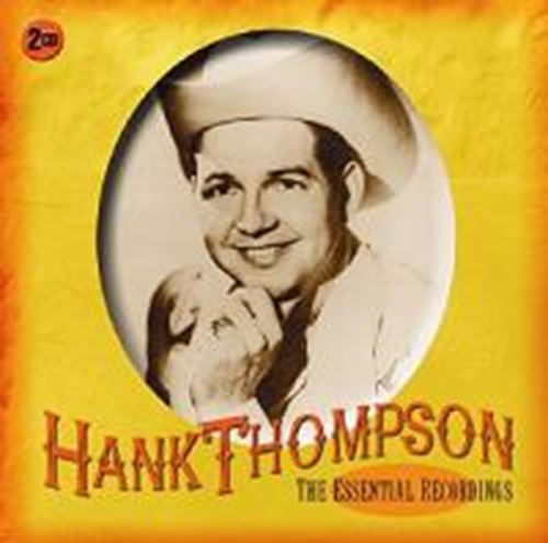 Hank Thompson - The Essential Recordings