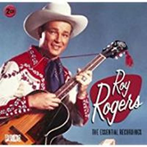 Roy Rogers - The Essential Recordings