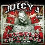 Juicy J - Hustle Til I Die