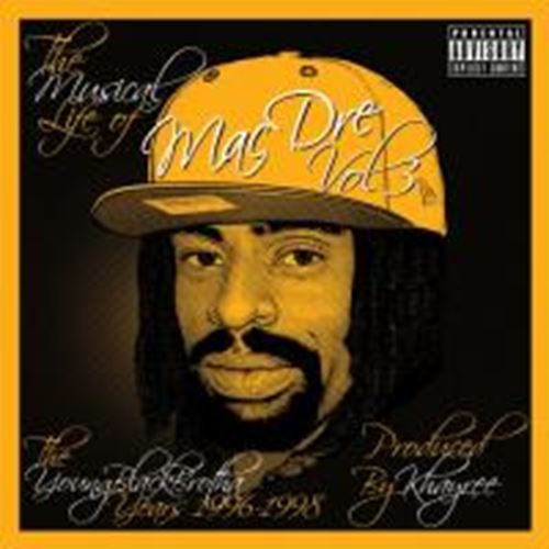 Mac Dre - Musical Life Of Mac Dre 3