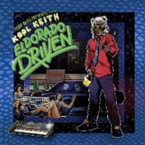 Kool Keith - Teddy Bass Pres. El Dorado Driven