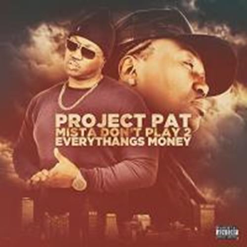 Project Pat - Mista Don't Play 2: Everythangs Mon