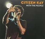 Citizen Kay - With The People