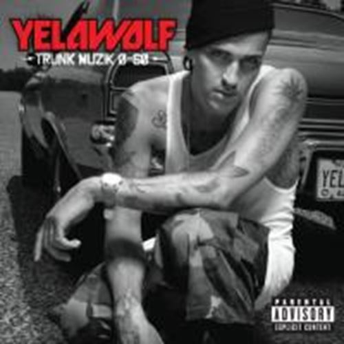 Yelawolf - Trunk Musik 0-60