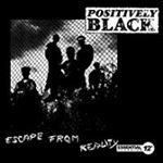 Positively Black - Positively Black Escape