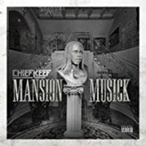 Chief Keef - Mansion Musick