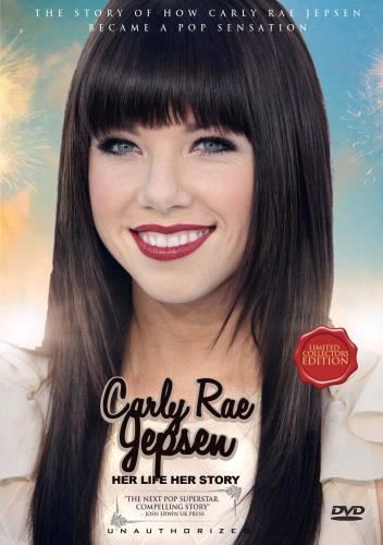 Carly Rae Jepson: Her Life Story [2 - Film: